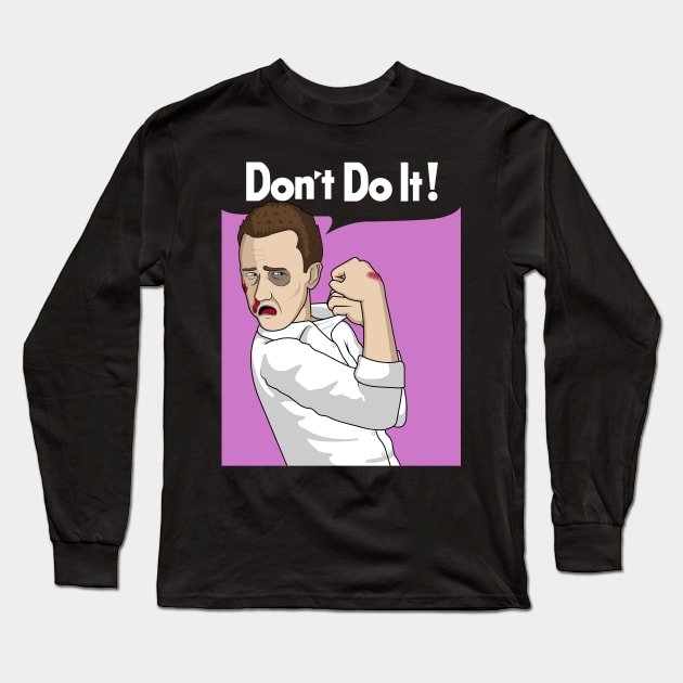 Don't Do It! Long Sleeve T-Shirt by Raffiti